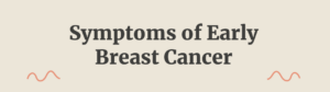 symptoms of breast cancer